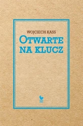 Otwarte na klucz - Wojciech Kass