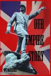 Our Empire Story - Marshall H. E.