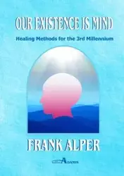 Our Existence is Mind - Frank Alper