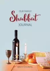 Our Family Shabbat Journal - Goldberg Bonni