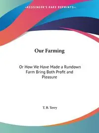 Our Farming - Terry T. B.