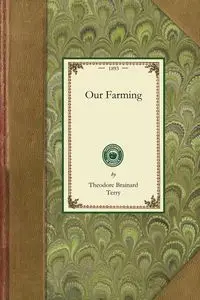 Our Farming - Theodore Terry Brainard