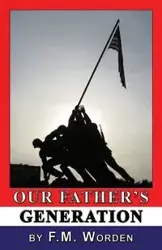 Our Father's Generation - Worden F. M.