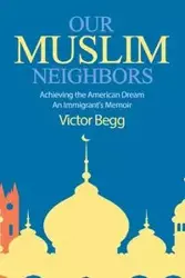 Our Muslim Neighbors - Victor Begg