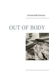 Out of Body - Asemota EmmanuelJR