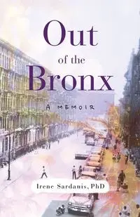 Out of the Bronx - Irene Sardanis