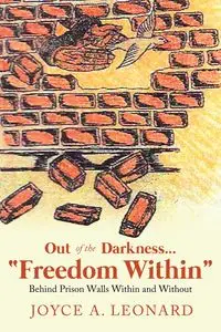 Out of the Darkness..."Freedom Within" - Leonard Joyce A