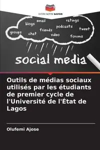 Outils de médias sociaux utilisés par les étudiants de premier cycle de l'Université de l'État de Lagos - Ajose Olufemi