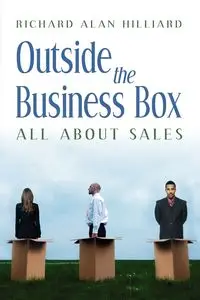 Outside the Business Box All about Sales - Richard Hilliard