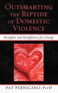 Outsmarting the Riptide of Domestic Violence - Pat Pernicano