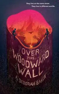 Over the Woodward Wall - DEBORAH BAKER A.