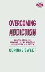 Overcoming Addiction - Corinne Sweet