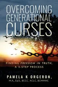 Overcoming Generational Curses - Pamela Orgeron K