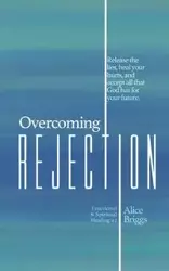 Overcoming Rejection - Alice Briggs