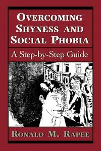 Overcoming Shyness and Social Phobia - Ronald Rapee M