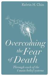 Overcoming the Fear of Death - H. Chin Kelvin