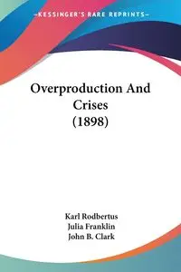 Overproduction And Crises (1898) - Karl Rodbertus