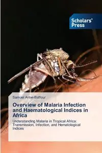 Overview of Malaria Infection and Haematological Indices in Africa - Samuel Antwi-Baffour