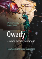 Owady - udane modele ewolucyjne. Fascynujące i zagrożone wyginięciem - Werner Gnatzy, Jürgen Tautz