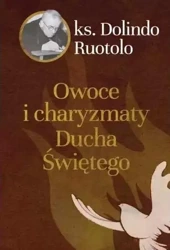 Owoce i charyzmaty Ducha Świętego - ks. Dolindo Ruotolo