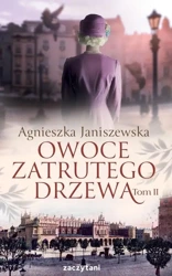 Owoce zatrutego drzewa T.2 - Agnieszka Janiszewska