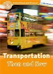 Oxford Read and Discover 5: Transportation Then and Now - James Styring