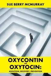 Oxycontin or Oxytocin - Sue Berry McMurray