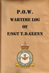 P.O.W. Wartime Log of F/Sgt. T.D.Glenn - Glenn T. D.