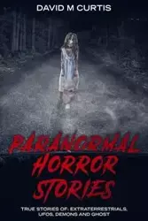 PARANORMAL HORROR STORIES - CURTIS DAVID  M