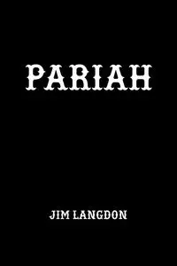 PARIAH - Jim Langdon