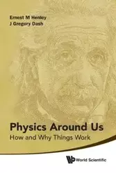 PHYSICS AROUND US - ERNEST M HENLEY & GREGORY J DASH