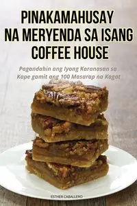 PINAKAMAHUSAY NA MERYENDA SA ISANG COFFEE HOUSE - ESTHER CABALLERO