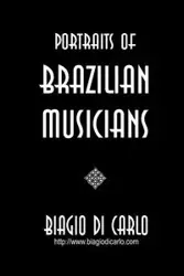PORTRAITS OF BRAZILIAN MUSICIANS - Carlo Di Biagio