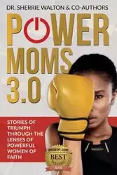 POWER Moms 3.0 - Walton Sherrie