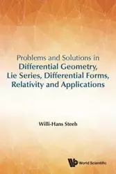 PROB & SOL IN DIFF GEOM, LIE SERIES, DIFFER FORMS, RELATIV - WILLI-HANS STEEB