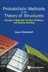 PROBABILISTIC METHODS IN THE THEORY OF STRUCTURES - ISAAC ELISHAKOFF