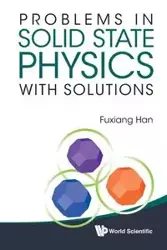 PROBLEMS IN SOLID STATE PHYSICS WITH SOLUTIONS - HAN FUXIANG