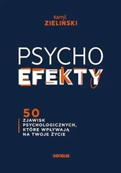 PSYCHOefekty. 50 zjawisk psychologicznych.. - Kamil Zieliński