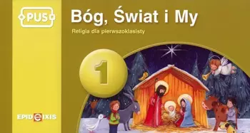 PUS Bóg, Świat i My 1 Religia dla pierwszokl. - s. Teresa Górczyńska, ks. Zbigniew Czerwiński