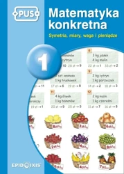 PUS Matematyka konkretna 1 Symetria, miary, waga - Maria Krupska