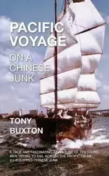 Pacific voyage on a Chinese junk - Tony Buxton