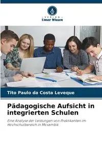 Pädagogische Aufsicht in integrierten Schulen - Leveque Tito Paulo da Costa