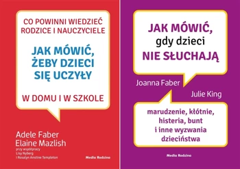 Pakiet Jak mówić, gdy dzieci nie słuchają+Jak mówić, żeby dzieci się uczyły - Joanne Faber, Julie King, Beata Horosiewicz