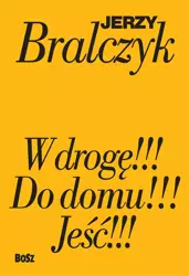 Pakiet Jeść!!! / W drogę!!! / Do domu!!! - Jerzy Bralczyk