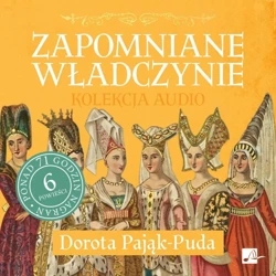 Pakiet: Zapomniane władczynie audiobook (6CD) - Dorota Pająk-Puda