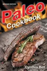 Paleo Cookbook [Second Edition] - Bell Cynthia