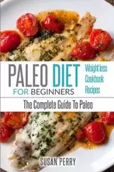 Paleo For Beginners - Perry Susan