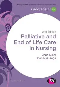 Palliative and End of Life Care in Nursing - Nicol Jane