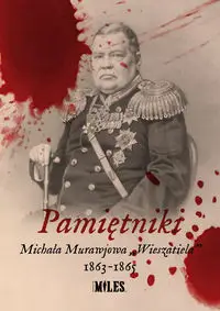 Pamiętniki Michała Murawjowa Wieszatiela 1863-1865 - Michał Mikołajewicz Murawjow wieszatiel