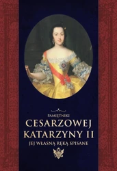 Pamiętniki cesarzowej katarzyny ii jej własną ręką spisane - Katarzyna Ii